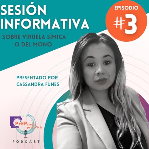 Episodio 3-Sesi&oacute;n Informativa: Viruela S&iacute;mica o del mono