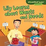 Lily Learns about Wants and Needs (Cloverleaf Books TM - Money Basics)