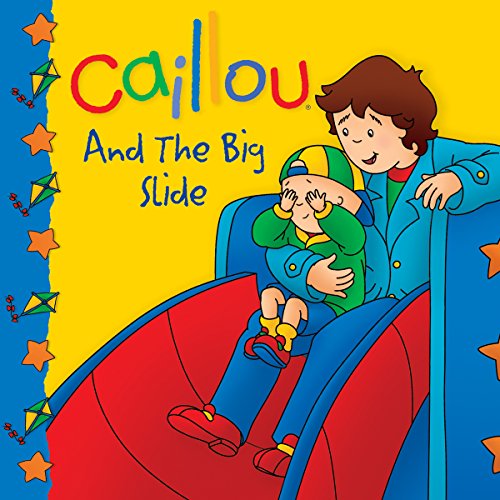 Caillou and the Big Slide (Clubhouse series)
