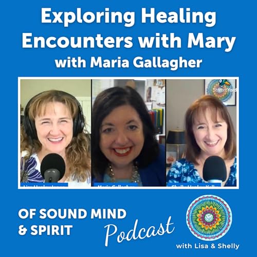 『087. Exploring Healing Encounters with Mary with Maria Gallagher』のカバーアート