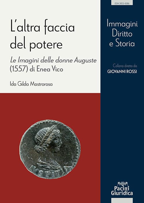 L'altra faccia del potere. Le Imagini delle donne Auguste (1557) di Enea Vico