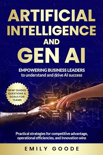 Artificial Intelligence and GenAI: Empowering Business Leaders to Understand and