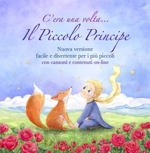 C'era una volta... Il Piccolo Principe: Nuova versione facile e divertente per i più piccoli con ca