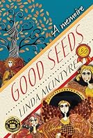 Good Seeds: A Memoire 1967192901 Book Cover