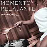  Momento Relajante en la Sauna - Sesión de Música Spa, El Centro de Bienestar, Revitalizar, Concepto de Belleza, Aromaterapia, Piedras Calientes, Alta Humedad, Vapor