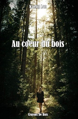 Télécharger Au coeur du bois livre En ligne