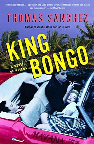 King Bongo: A Novel of Havana (Vintage Contemporaries) (English Edition) - Sanchez, Thomas