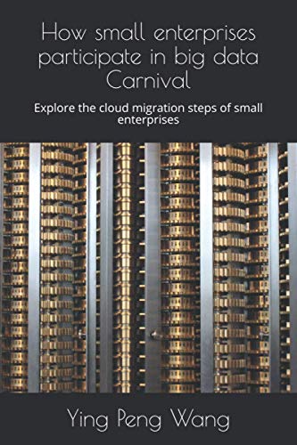 How small enterprises participate in big data Carnival？: Explore the cloud migration steps of small enterprises