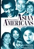 Distinguished Asian Americans: A Biographical Dictionary