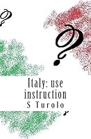 Italy: Use Instruction 1514787237 Book Cover