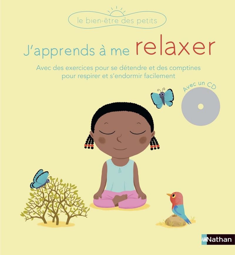 J'apprends à me relaxer - Un livre-CD avec des exercices pour se détendre et des comptines pour respirer et s'endormir facilement - Pour les enfants dès 3 ans
