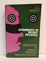 Experiments in distant influence: Discoveries by Russia's foremost parapsychologist 0525474218 Book Cover