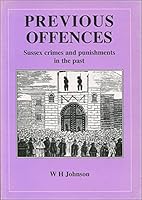 Previous Offences: Sussex Crimes and Punishments in the Past 1857701232 Book Cover