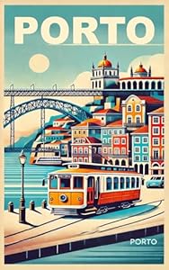 Porto Travel Guide 2025 : Top Attractions, Local Culture, Food & Wine, and Essential Travel Tips: Detailed Itineraries, Online Google Maps, and Vibrant Photos to Enhance Your Journey to Porto