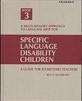 A multi-sensory approach to language arts for specific language disability children : book 3: A guide for primary teachers 0838814816 Book Cover