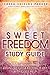 Sweet Freedom Study Guide: Losing Weight and Keeping It Off With God's Help (The Sweet Series) (Volume 5)