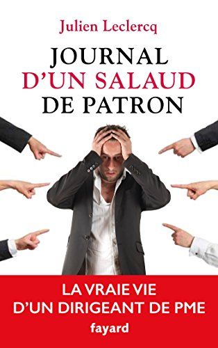  Journal d'un salaud de patron: La vraie vie d'un dirigeant de PME Gratuit