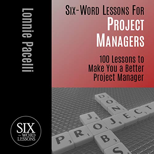Six-Word Lessons for Project Managers by Lonnie Pacelli episode artwork