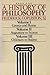 A History of Philosophy (Book One: Vol. I - Greece & Rome; Vol. II - Augustine to Scotus; Vol. III -Ockham to Suarez)