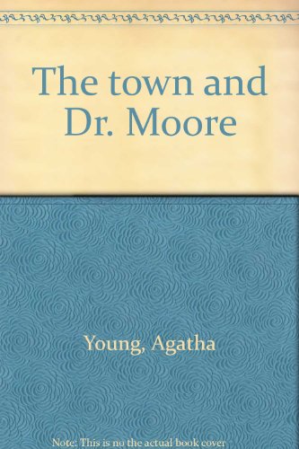 The Town and Dr. Moore B0000CPN0O Book Cover