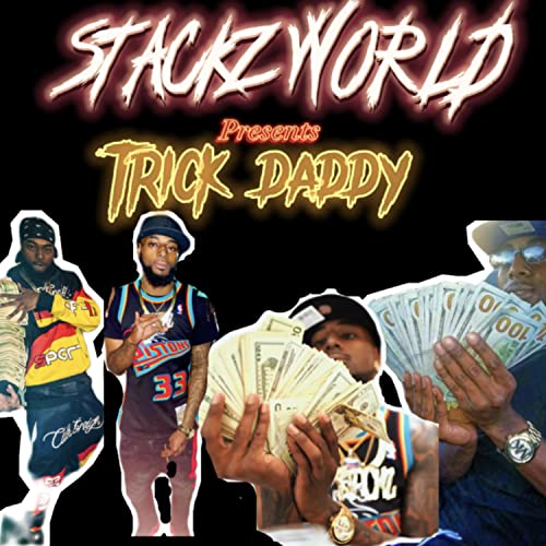 Play Trick Daddy by STACKZ WORLD on Amazon Music