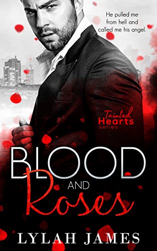 Blood And Roses (Tainted Hearts Series Book 4)