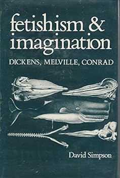 Hardcover Fetishism and Imagination: Dickens, Melville, Conrad Book