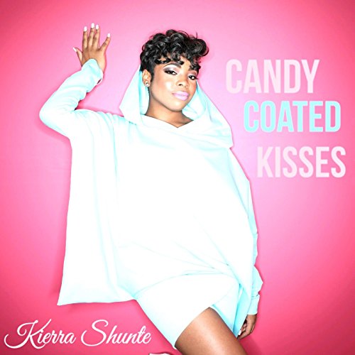 Amazon MusicでKierra ShunteのCandy Coated Kissesを再生する