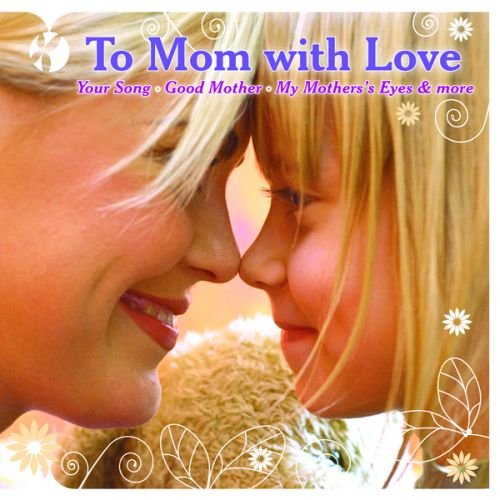 To Mom: Songs from the Heart with Love [Audio CD] Various