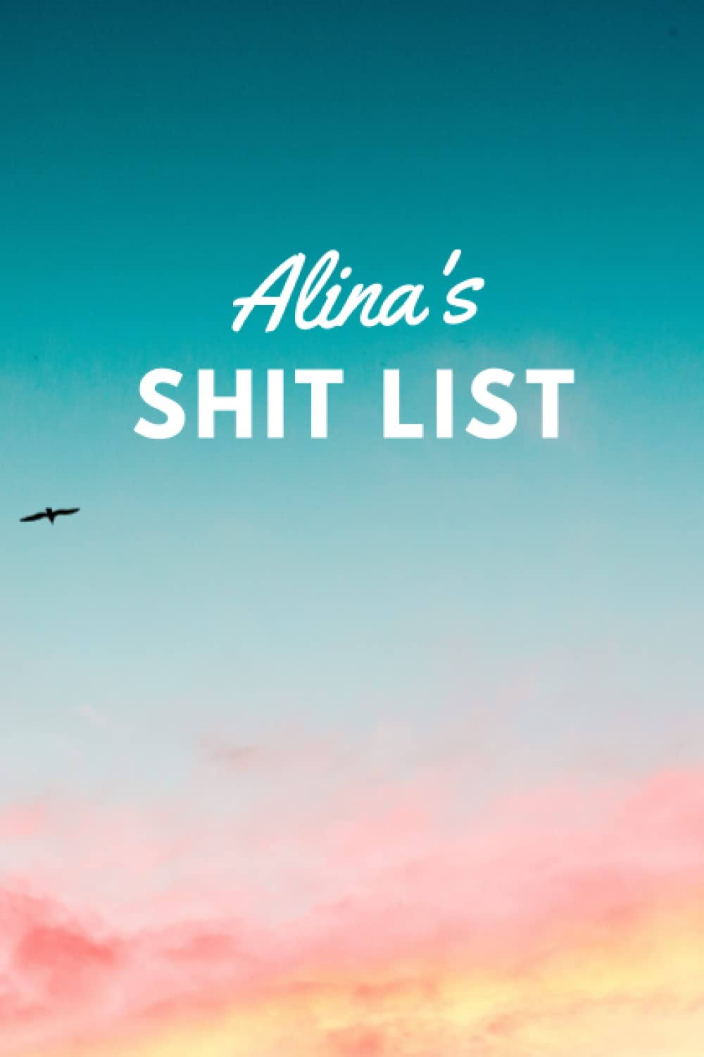 Alina's Shit List: Personalised Name Journal for Alina - Lined Notebook Birthday Present for Alina - 6x9 inches - 110 pages