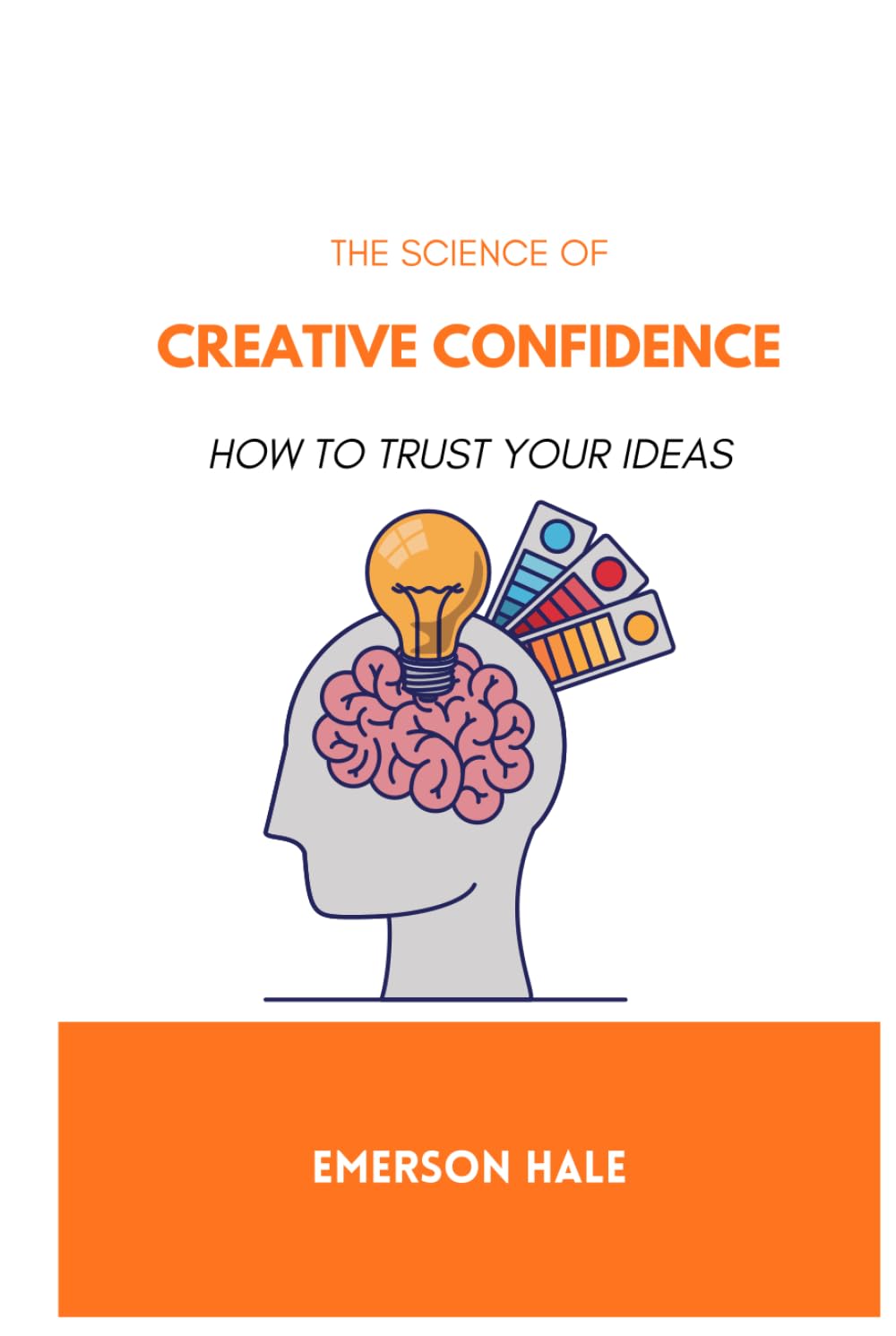 The Science of Creative Confidence: How to Trust Your Ideas