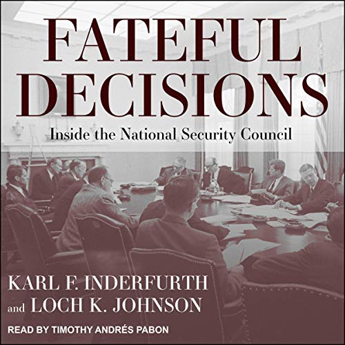 Fateful Decisions by Loch K. Johnson - editor, Karl F. Inderfurth - editor episode artwork