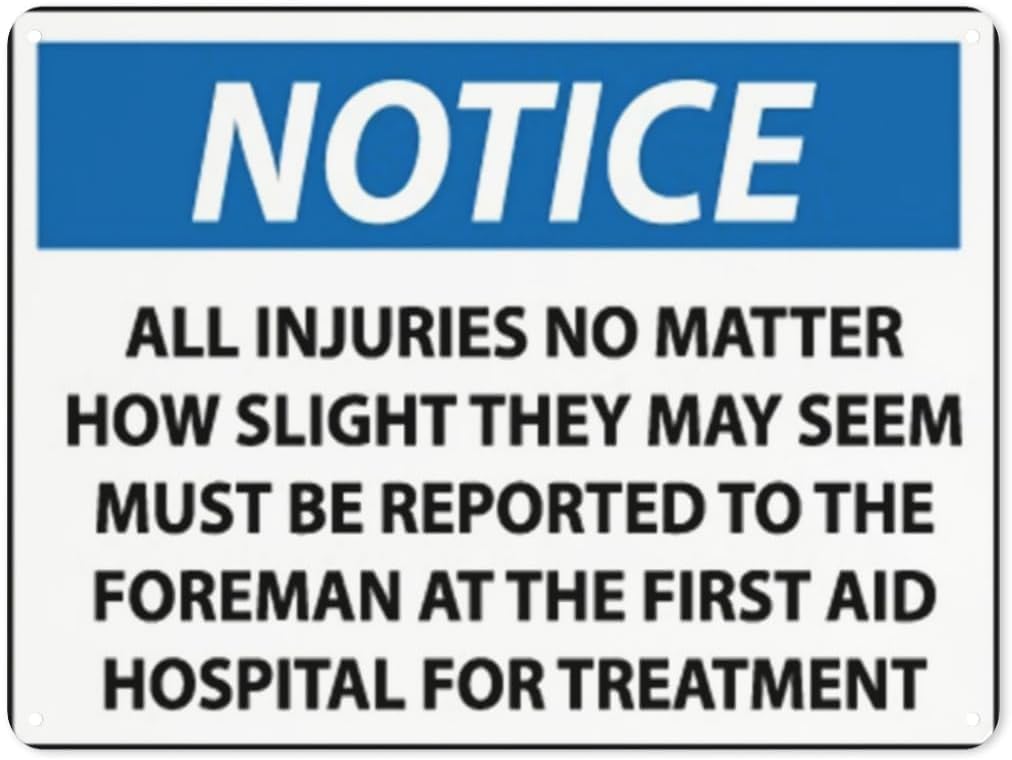Warning Notice Notice - All Injuries No Matter How Slight Must Be Reported Rust Free Aluminum Tin Sign - Traffic Safety Decor with Pre-Drilled Holes for Workplace, Factory - 12x8 Inch​