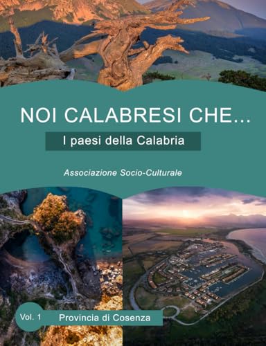 Noi calabresi che...: I paesi della Provincia di Cosenz