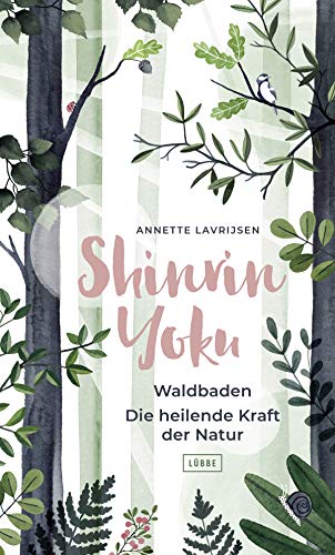 Preisvergleich Produktbild Shinrin Yoku - Waldbaden. Die heilende Kraft der Natur