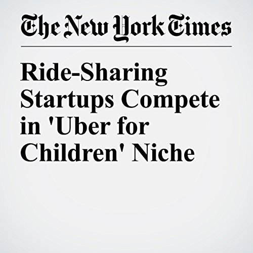 Ride-Sharing Startups Compete in 'Uber for Children' Niche cover art