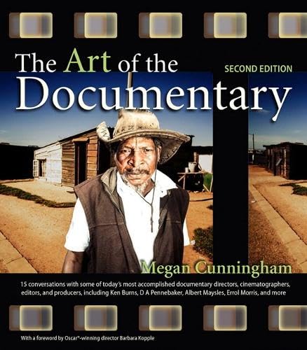 The Art of the Documentary: Fifteen Conversations With Leading Directors, Cinematographers, Editors, and Producers