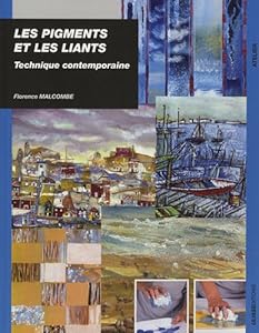 Livres Couvertures de Les pigments et les liants : Technique contemporaine