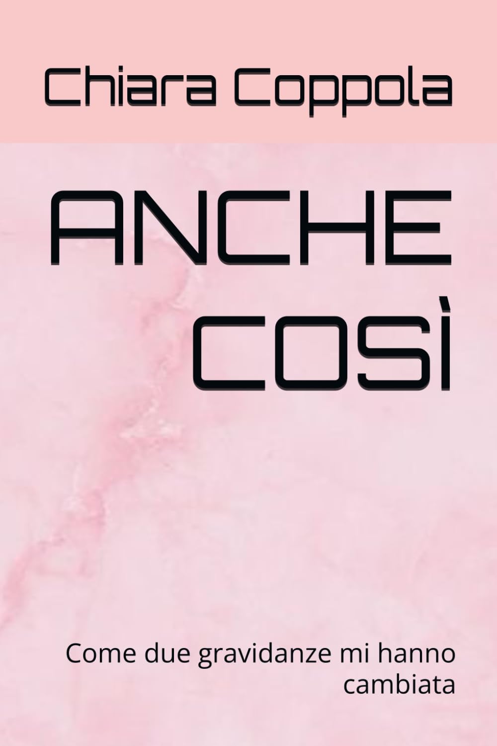 ANCHE COSÌ: Come due gravidanze mi hanno cambiata