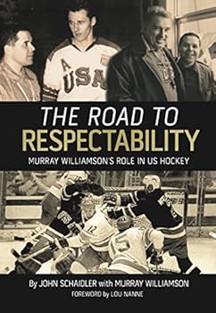 The Road to Respectability: Murray Williamson’s Role in US Hockey