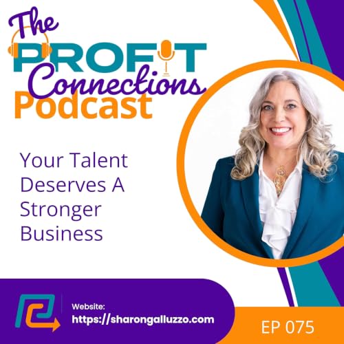 Your Talent Deserves A Stronger Business | 075