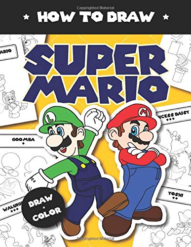 How To Draw Super Mario: Super Mario Drawing and Coloring Book For Kids