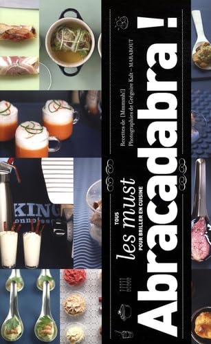 Abracadabra ! Tous les must pour briller en cuisine