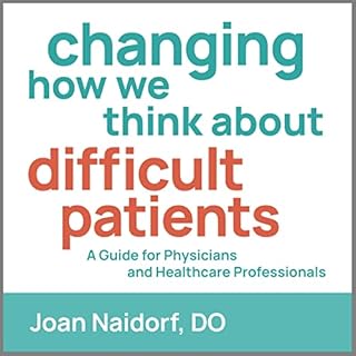 Changing How We Think About Difficult Patients cover art