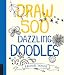Draw 500 Dazzling Doodles