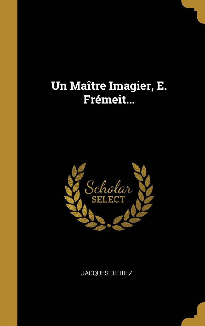 Un Maître Imagier, E. Frémeit...