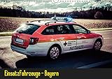  Einsatzfahrzeuge - Bayern (Wandkalender 2019 DIN A3 quer): Kalender mit Einsatzfahrzeugen von Feuerwehr, Polizei und Rettungsdienst. (Monatskalender, 14 Seiten ) (CALVENDO Mobilitaet)