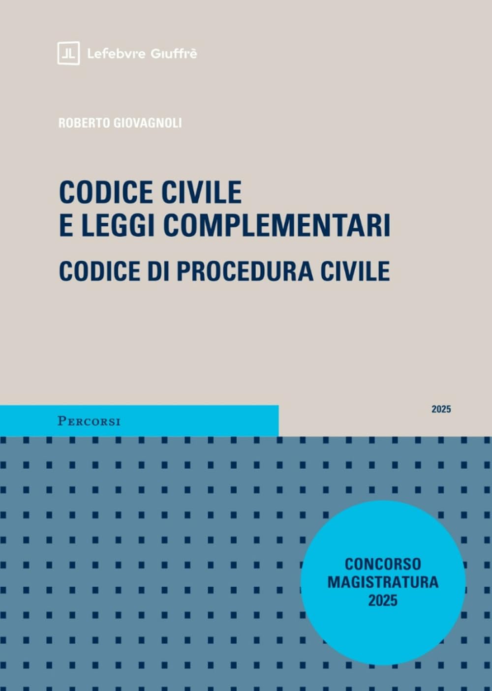 Codice civile e leggi complementari. Codice di procedura civile 2025