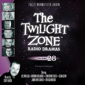 The Twilight Zone Radio Dramas, Volume 28 (Fully Dramatized Audio Theater hosted by Stacy Keach)