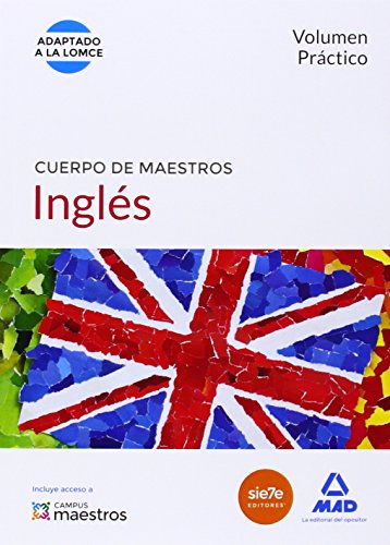 Cuerpo de Maestros Inglés. Volumen Práctico (Maestros 2015) Cuerpo de Maestros Inglés. Volumen Práctico (Maestros 2015)